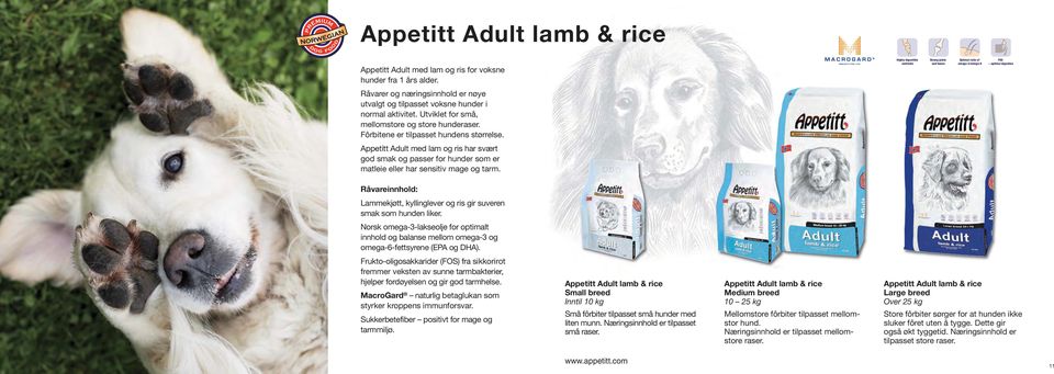 Appetitt Adult med lam og ris har svært god smak og passer for hunder som er matleie eller har sensitiv mage og tarm. Lammekjøtt, kyllinglever og ris gir suveren smak som hunden liker.