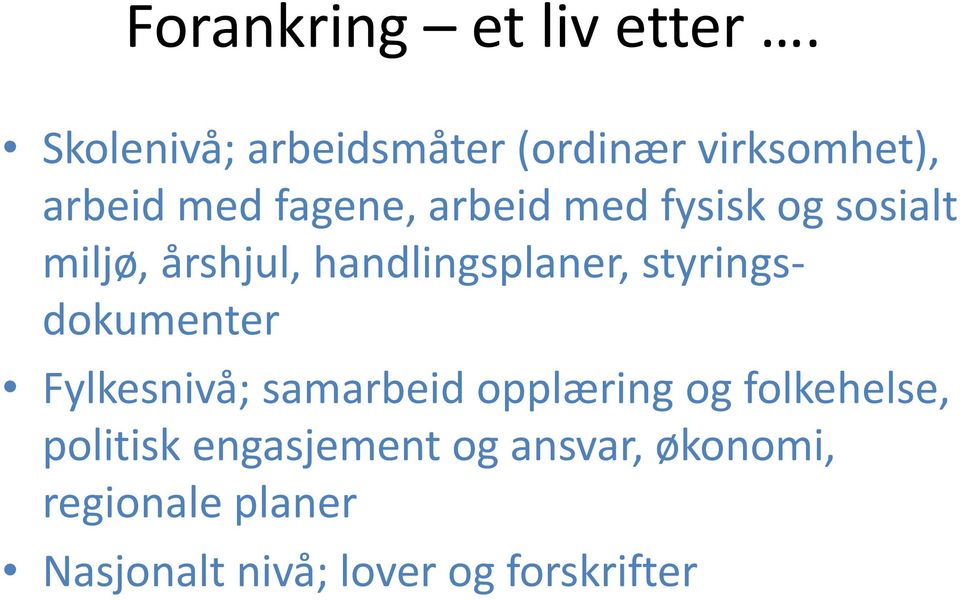 fysisk og sosialt miljø, årshjul, handlingsplaner, styringsdokumenter