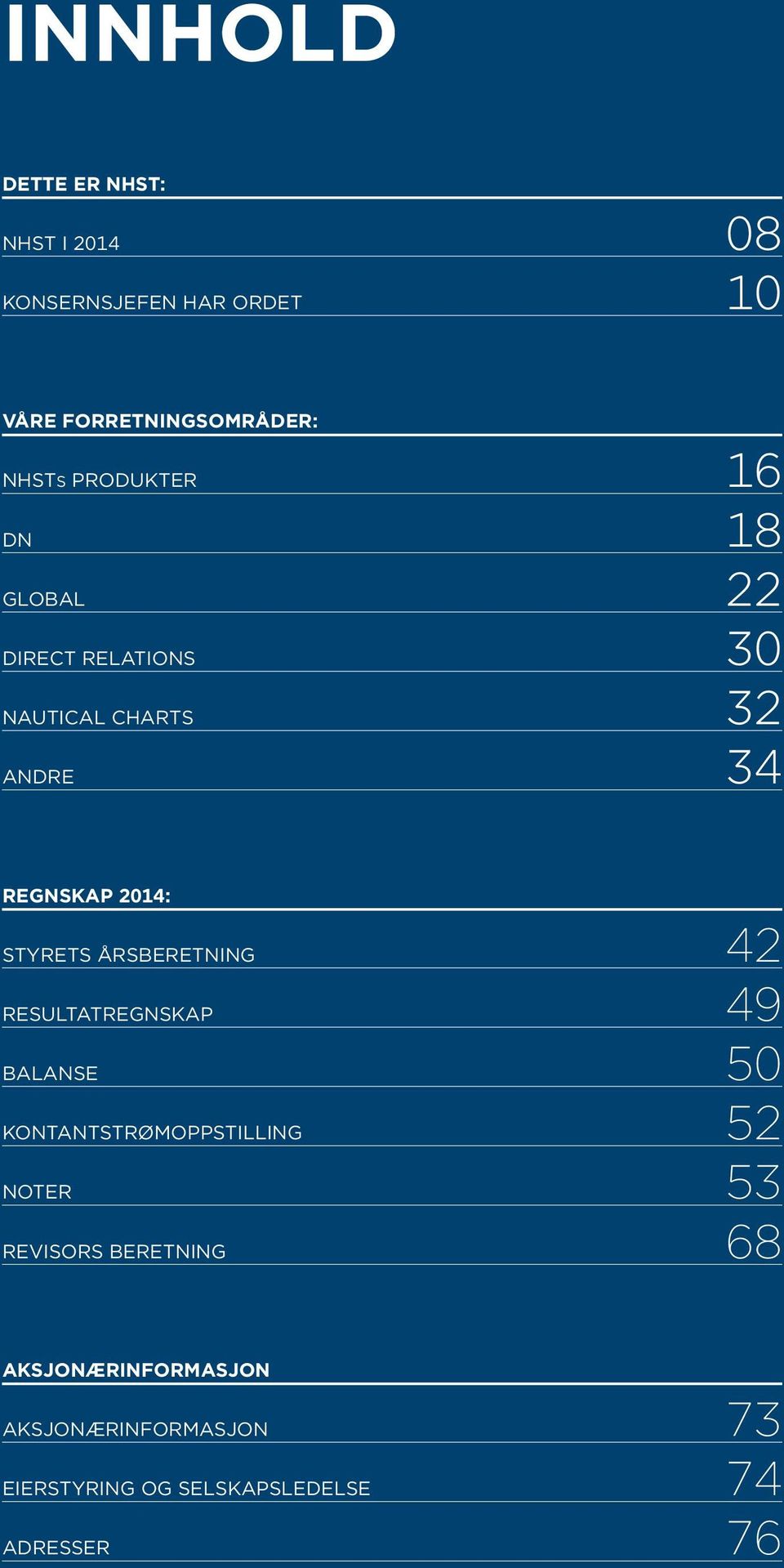 STYRETS ÅRSBERETNING 42 RESULTATREGNSKAP 49 BALANSE 50 KONTANTSTRØMOPPSTILLING 52 NOTER 53