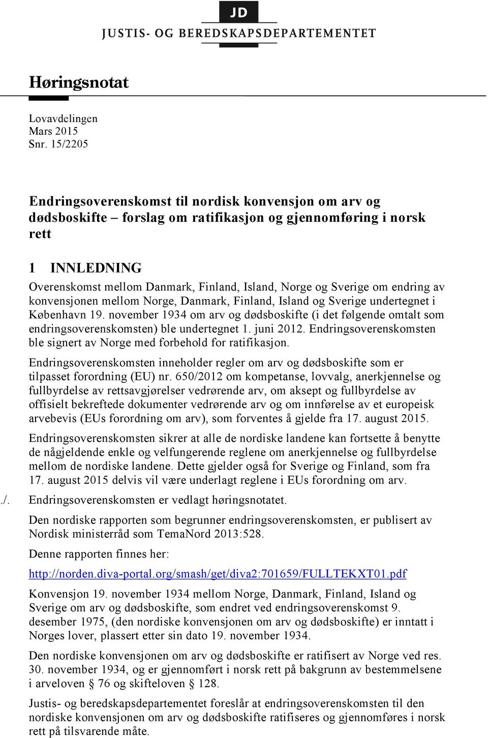 Sverige om endring av konvensjonen mellom Norge, Danmark, Finland, Island og Sverige undertegnet i København 19.