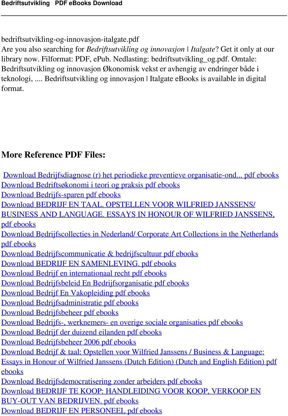.. Bedriftsutvikling og innovasjon Italgate ebooks is available in digital More Reference PDF Files: Download Bedrijfsdiagnose (r) het periodieke preventieve organisatie-ond.