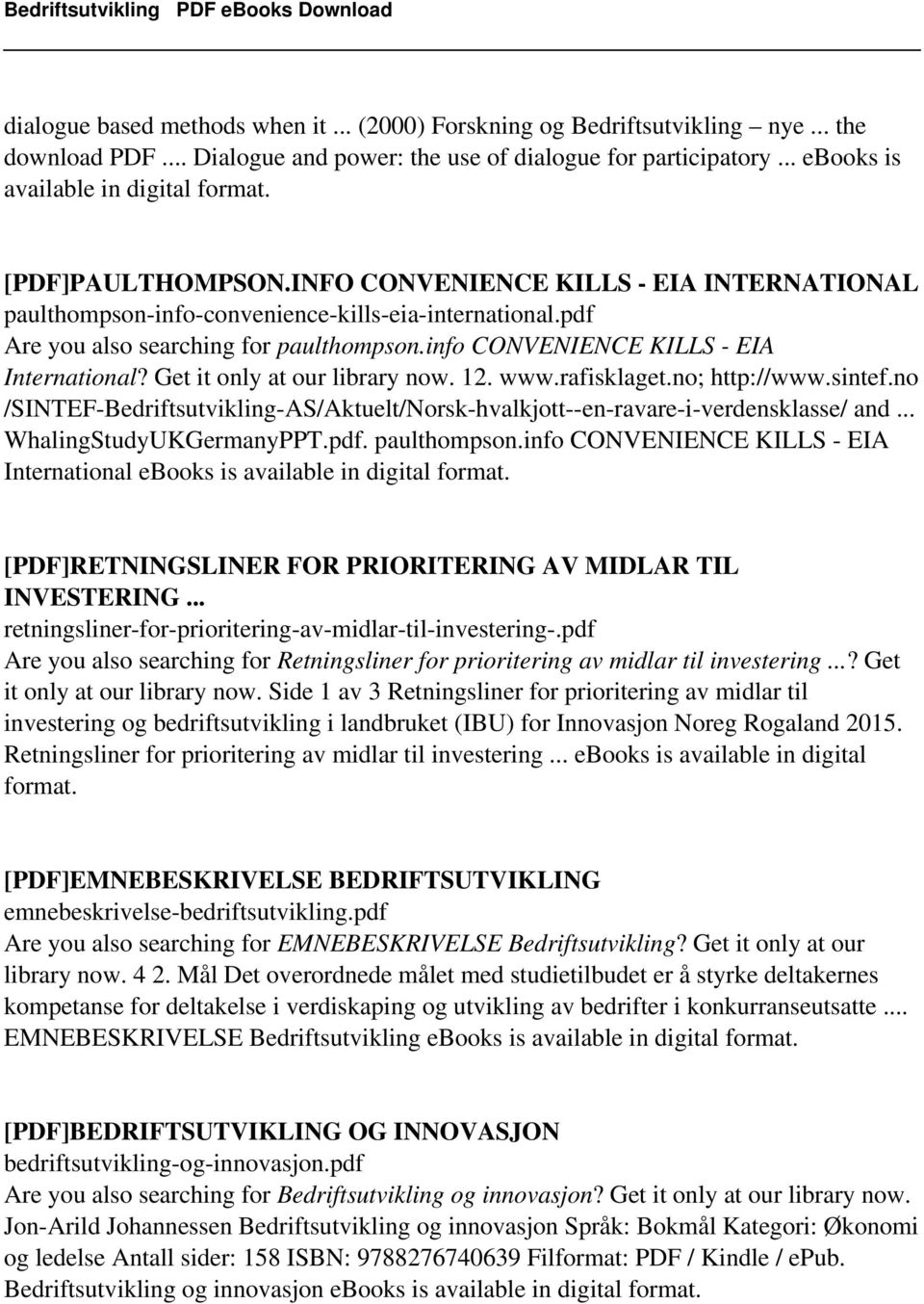 info CONVENIENCE KILLS - EIA International? Get it only at our library now. 12. www.rafisklaget.no; http://www.sintef.