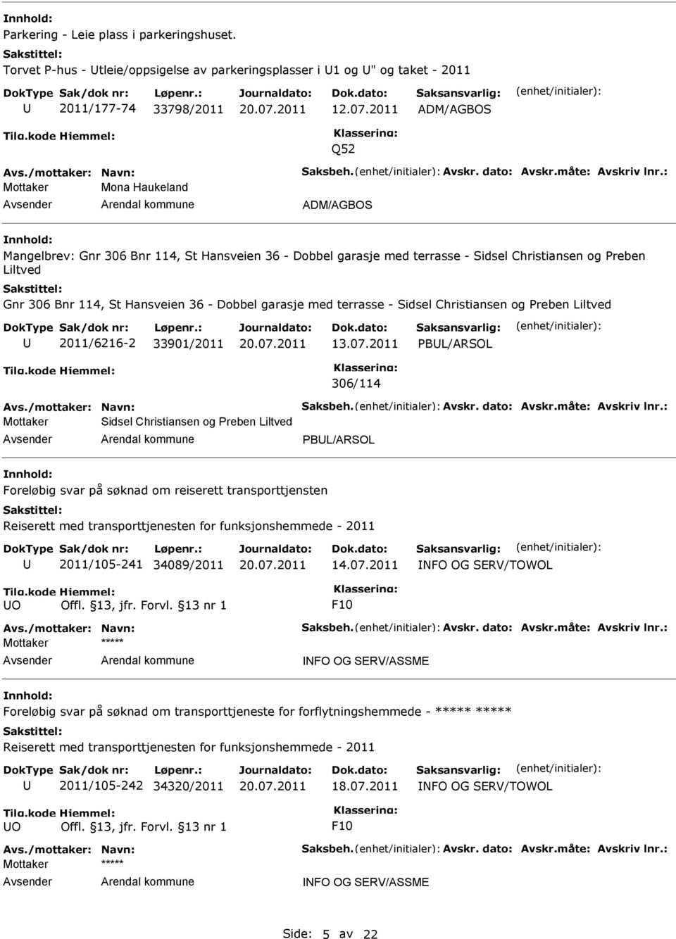 terrasse - Sidsel Christiansen og Preben Liltved Gnr 306 Bnr 114, St Hansveien 36 - Dobbel garasje med terrasse - Sidsel Christiansen og Preben Liltved 2011/6216-2 33901/2011 13.07.