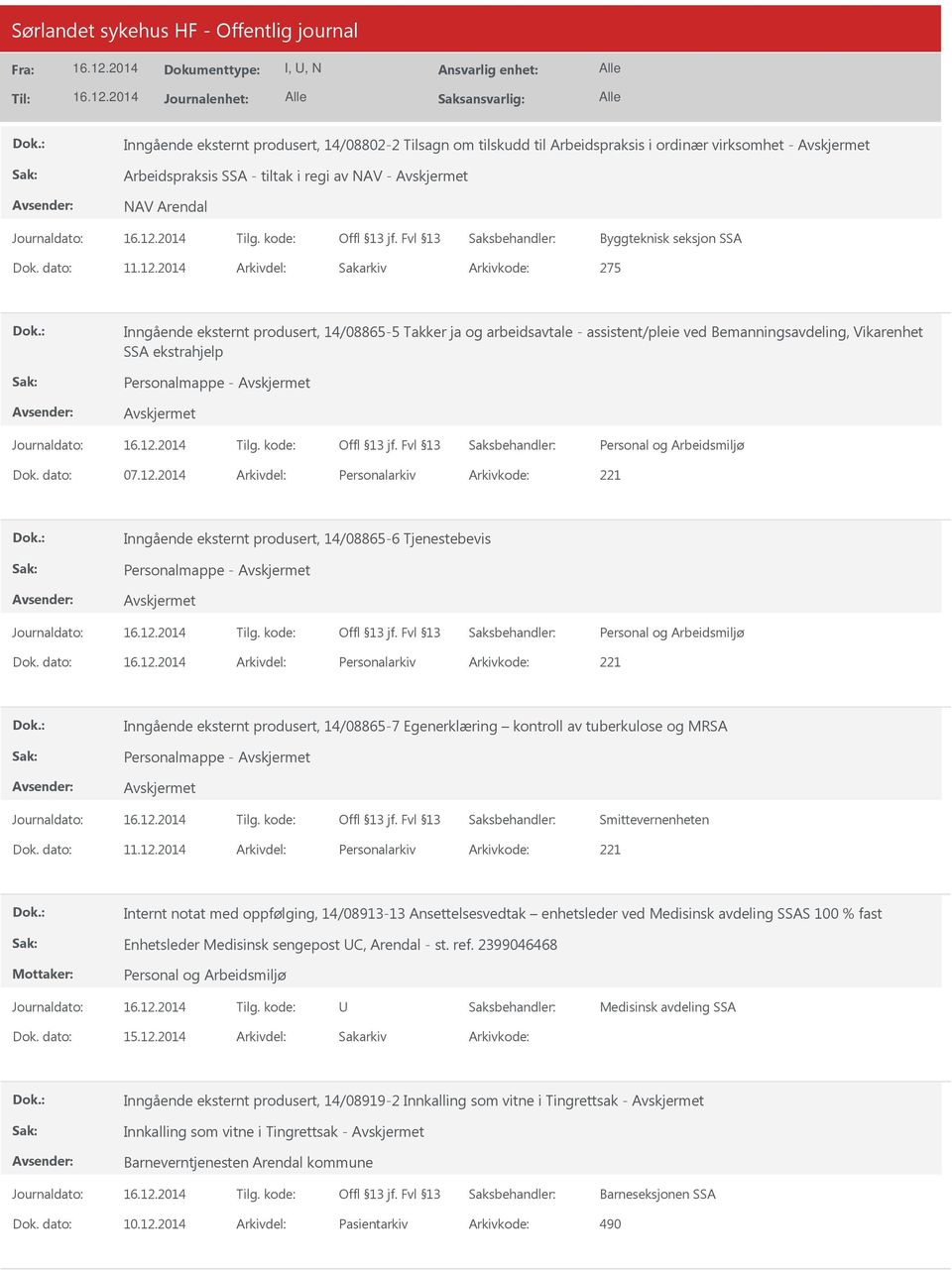 2014 Personalarkiv 221 Inngående eksternt produsert, 14/08865-6 Tjenestebevis Personalmappe - Personalarkiv 221 Inngående eksternt produsert, 14/08865-7 Egenerklæring kontroll av tuberkulose og MRSA