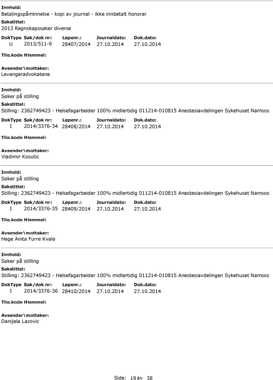 2014/3376-34 28408/2014 Vladimir Kosutic 2014/3376-35 28409/2014