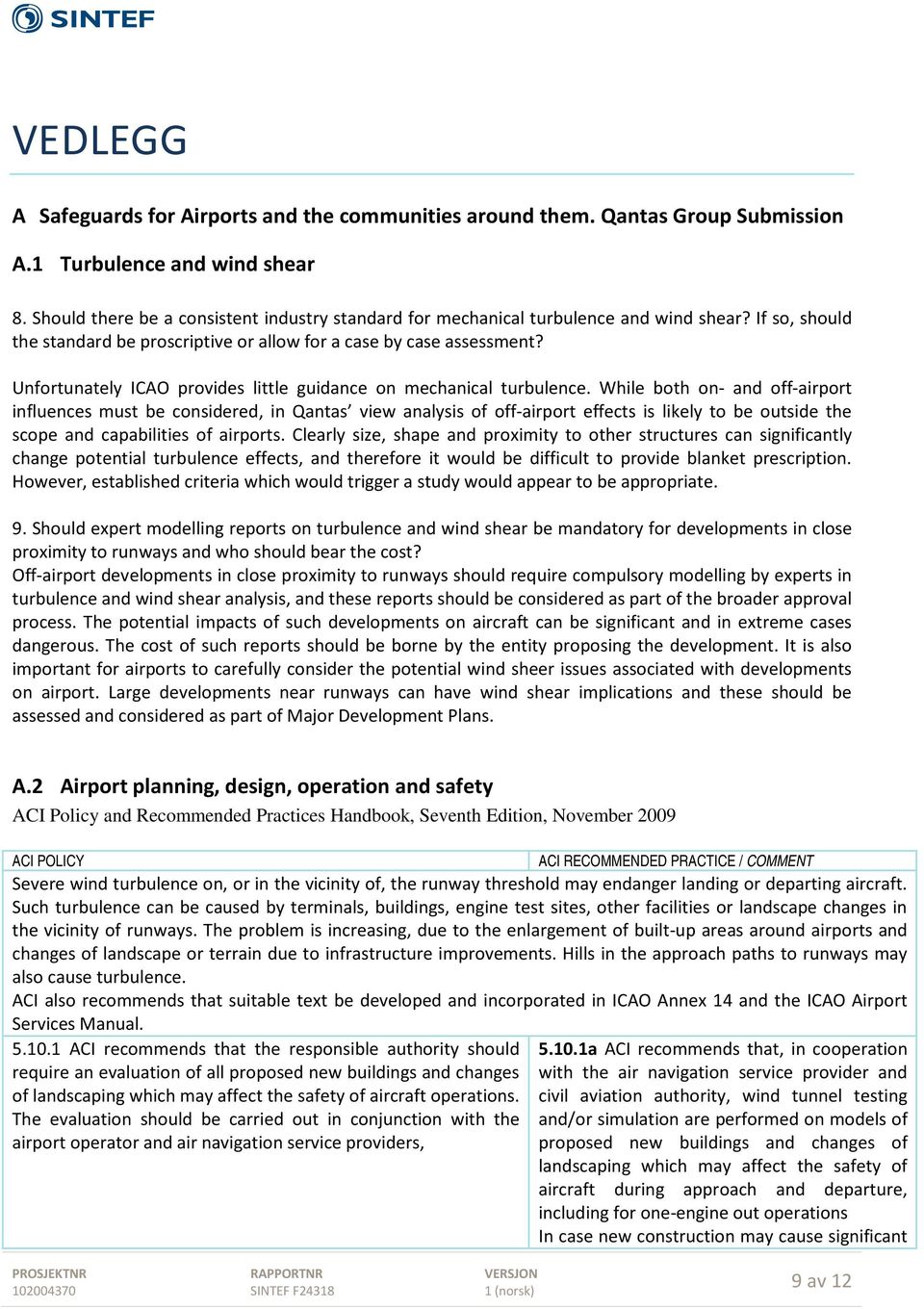 Unfortunately ICAO provides little guidance on mechanical turbulence.