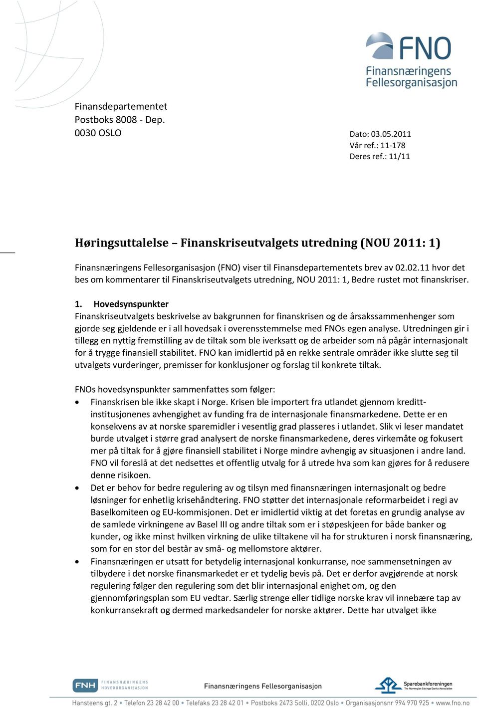 02.11 hvor det bes om kommentarer til Finanskriseutvalgets utredning, NOU 2011: 1,