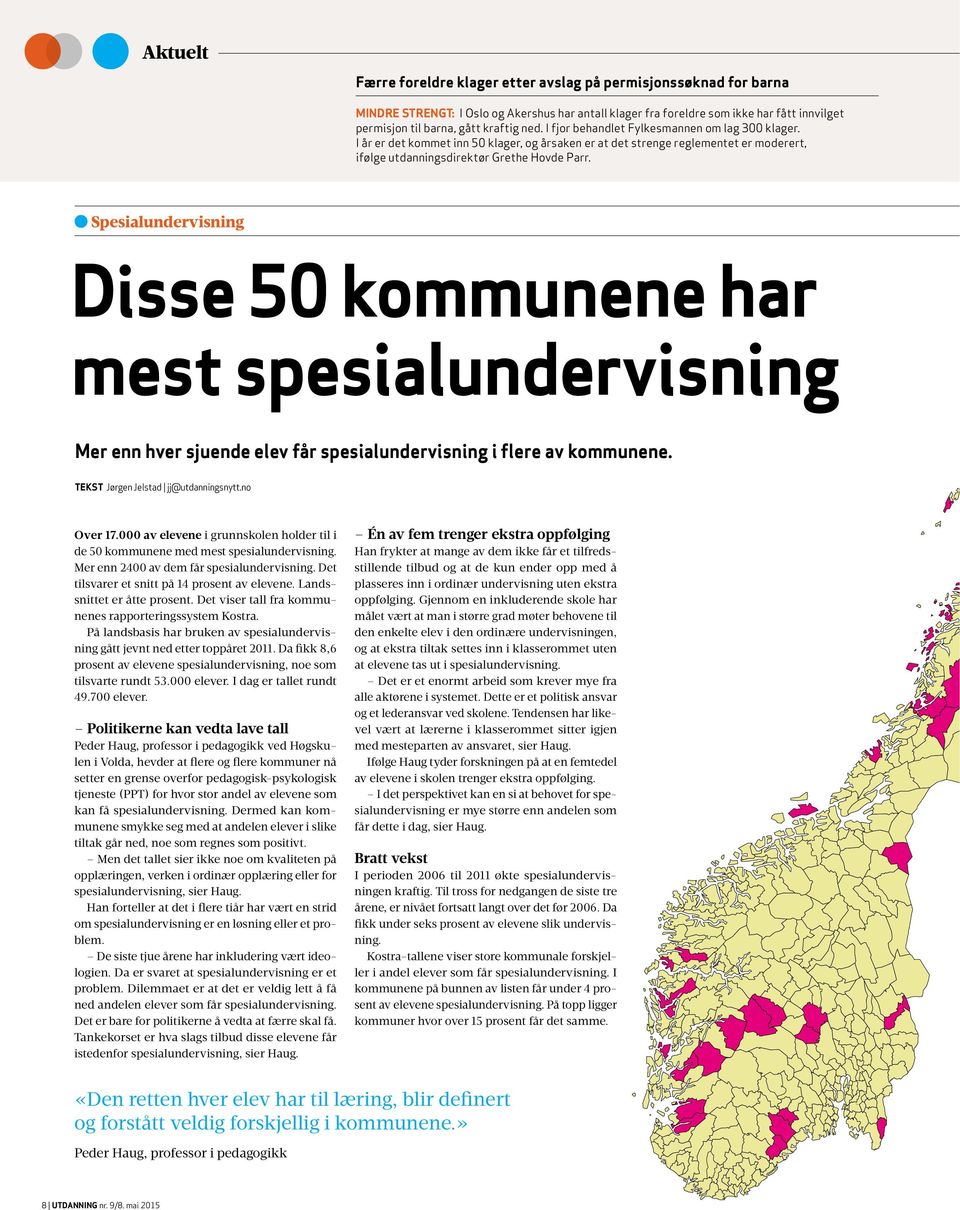 Spesialundervisning Disse 50 kommunene har mest spesialundervisning Mer enn hver sjuende elev får spesialundervisning i flere av kommunene. TEKST Jørgen Jelstad jj@utdanningsnytt.no Over 17.