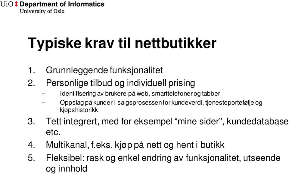 kunder i salgsprosessen for kundeverdi, tjenesteportefølje og kjøpshistorikk 3.