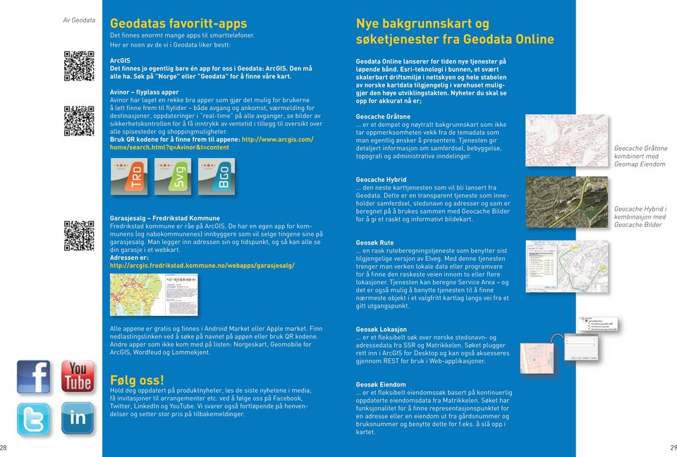 Søk på Norge eller Geodata for å finne våre kart.