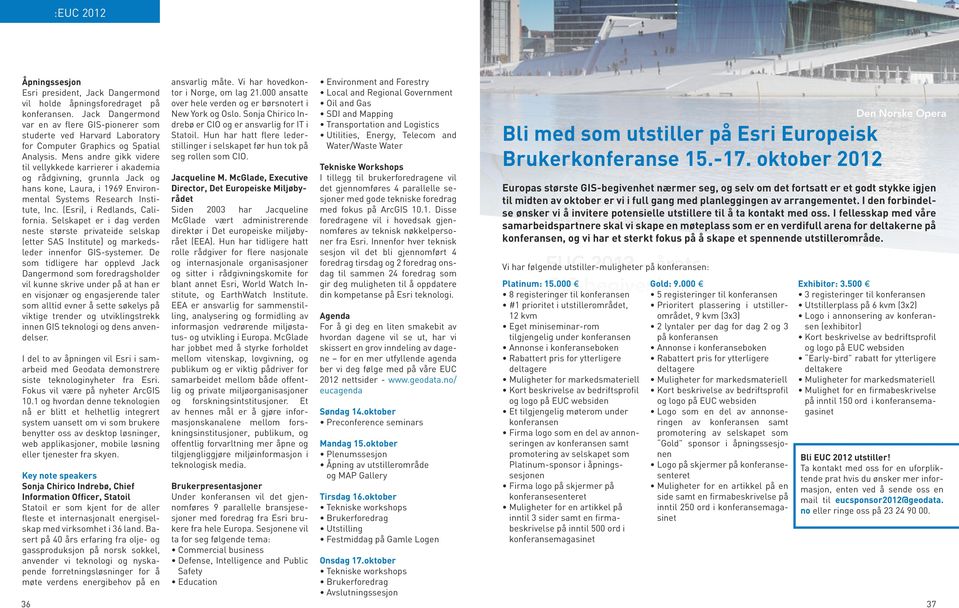 Mens andre gikk videre til vellykkede karrierer i akademia og rådgivning, grunnla Jack og hans kone, Laura, i 1969 Environmental Systems Research Institute, Inc. (Esri), i Redlands, California.