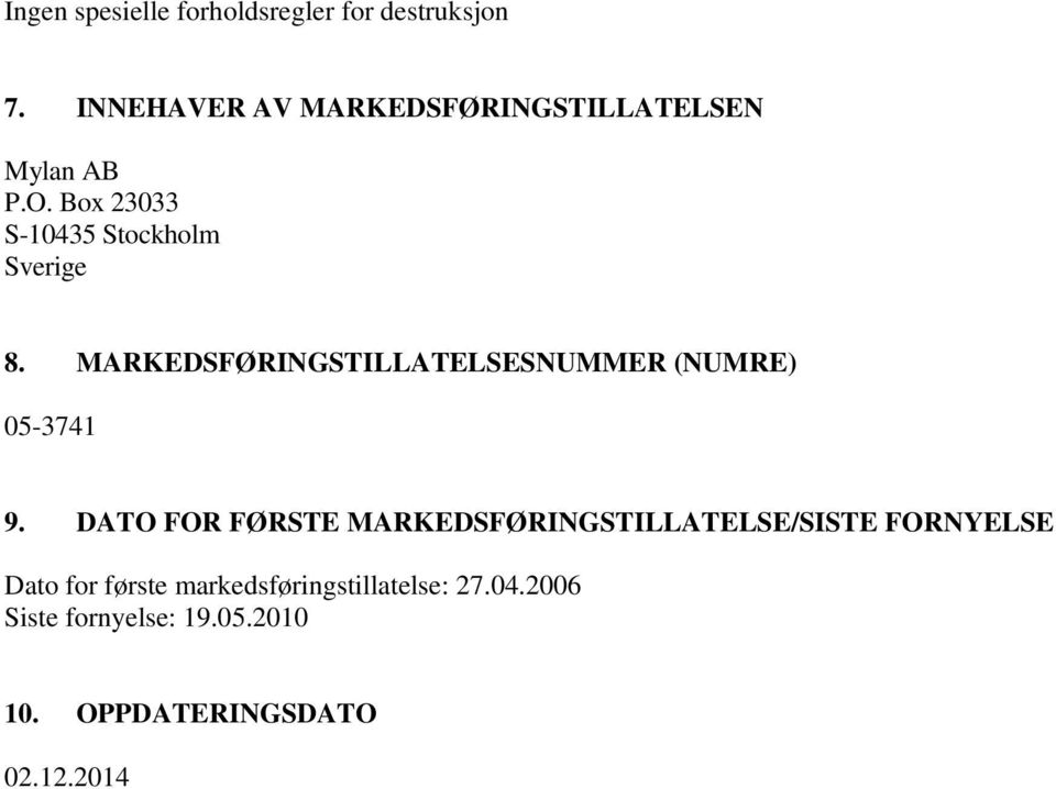 MARKEDSFØRINGSTILLATELSESNUMMER (NUMRE) 05-3741 9.