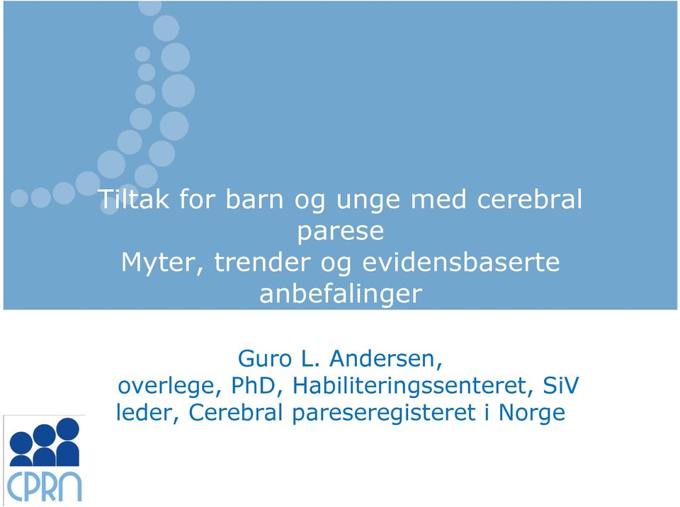 Andersen, overlege, PhD, Habiliteringssenteret,