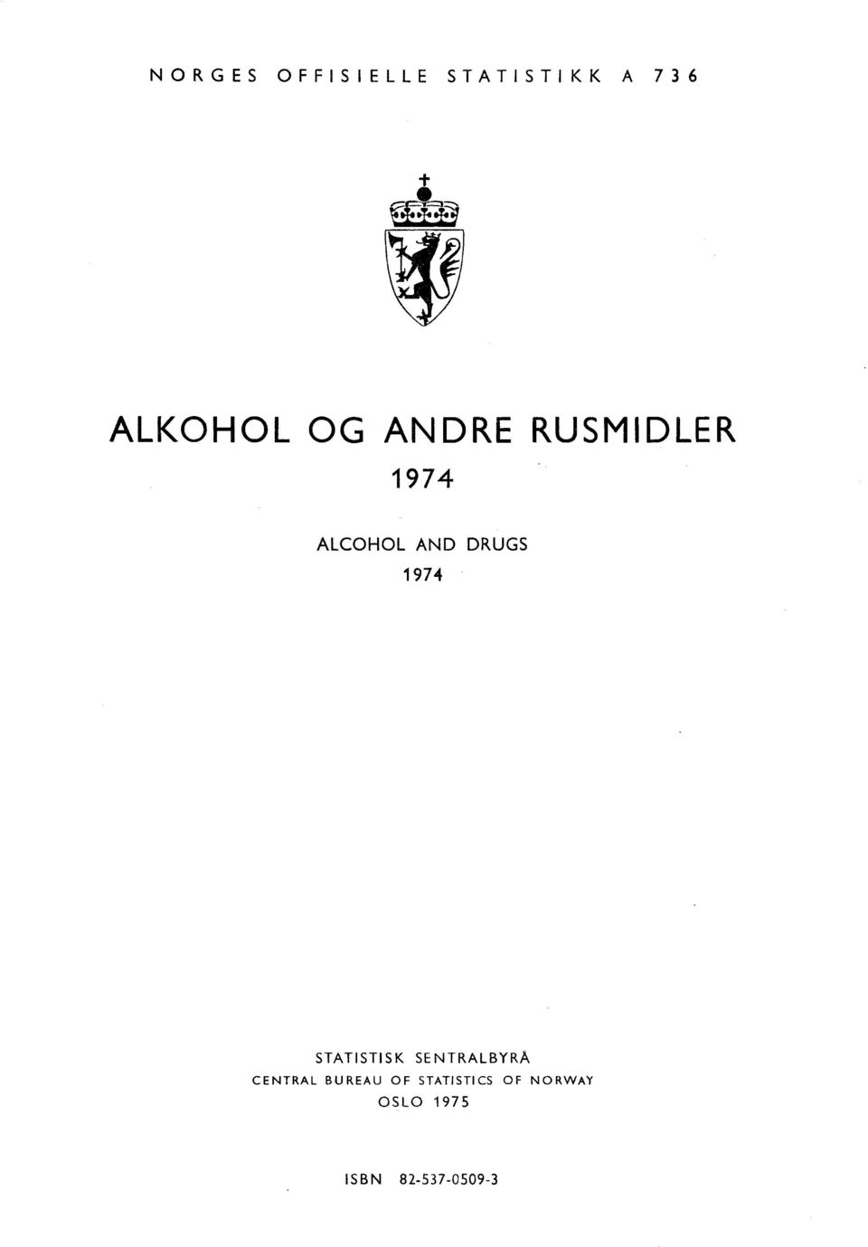 1974 STATISTISK SENTRALBYRÅ CENTRAL BUREAU