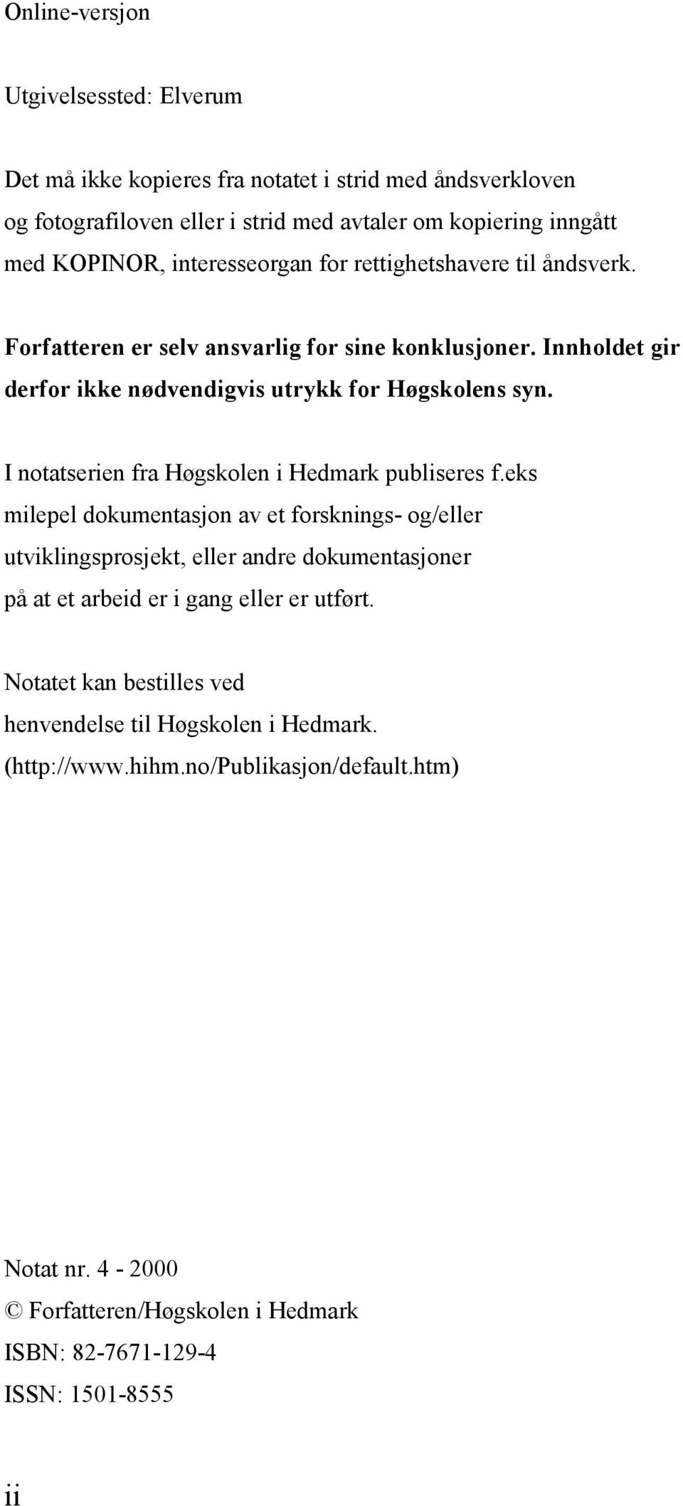 I notatserien fra Høgskolen i Hedmark publiseres f.