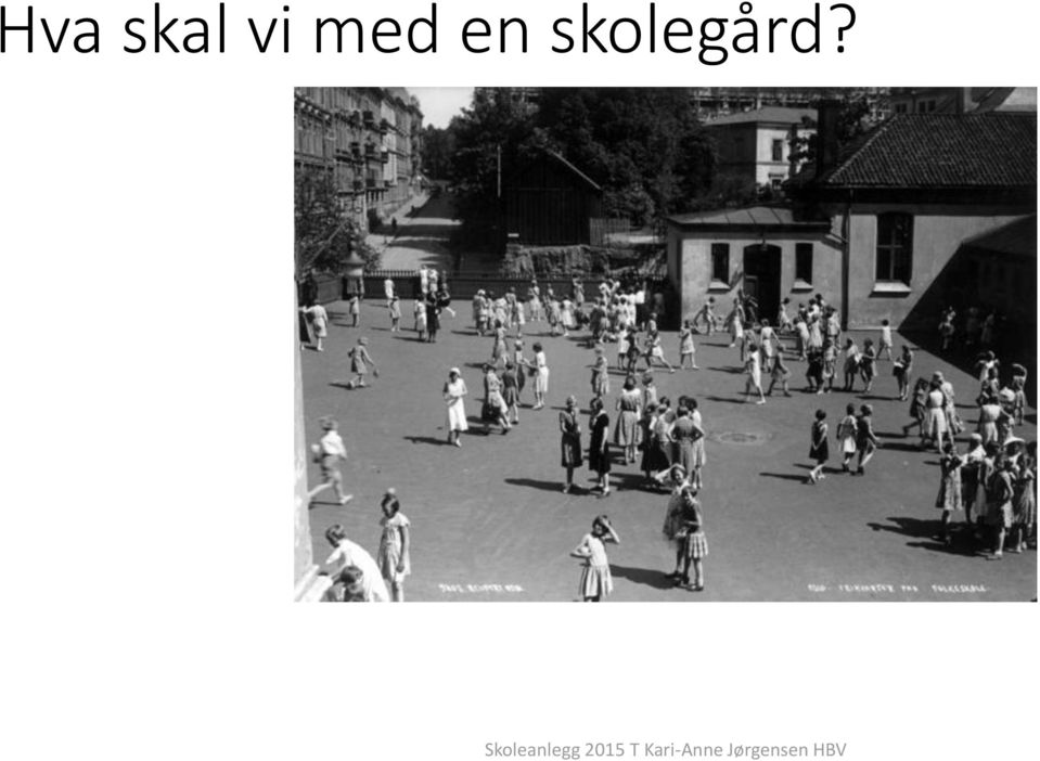 skolegård?