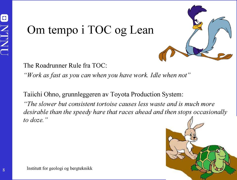 Idle when not Taiichi Ohno, grunnleggeren av Toyota Production System: The