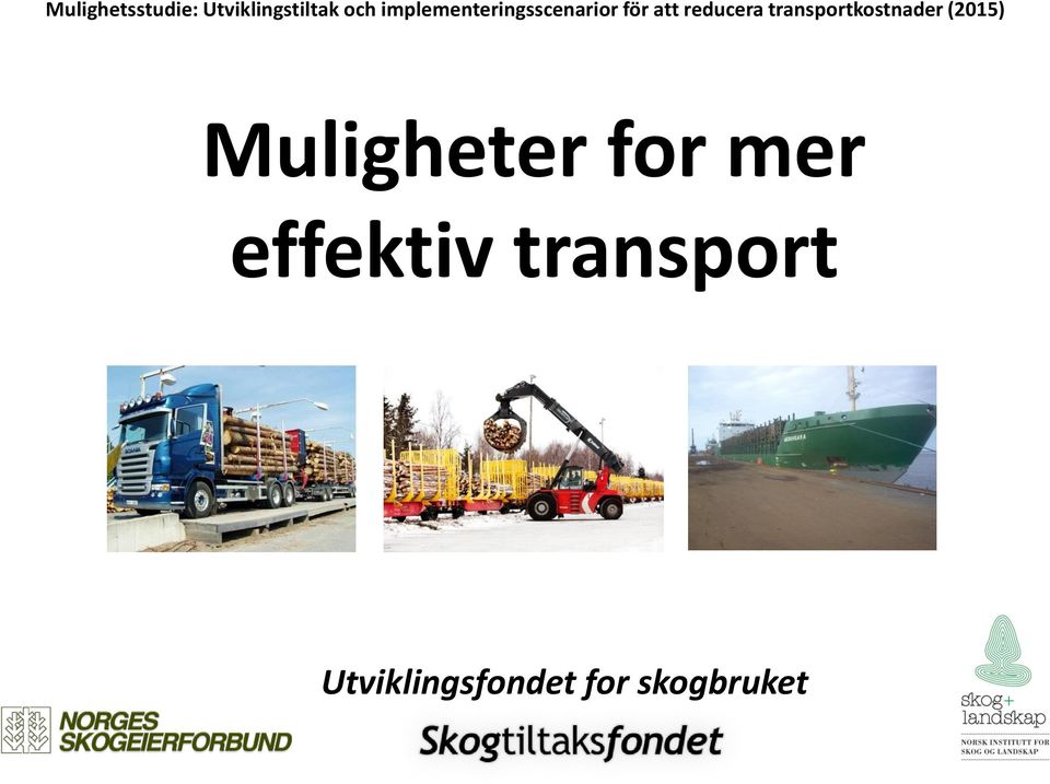 transportkostnader (2015) Muligheter for