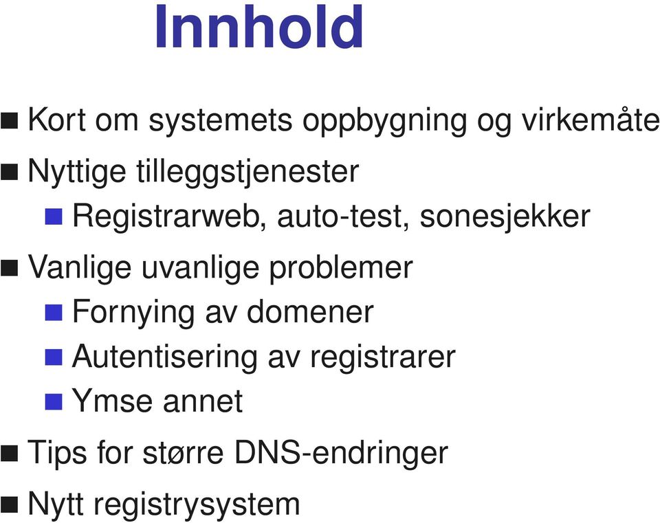 uvanlige problemer Fornying av domener Autentisering av