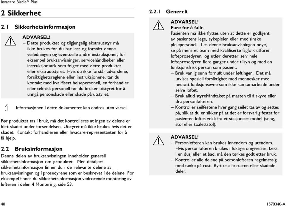 servicehåndbøker eller instruksjonsark som følger med dette produktet eller ekstrautstyret.