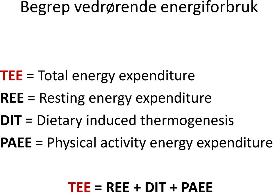 expenditure DIT = Dietary induced thermogenesis