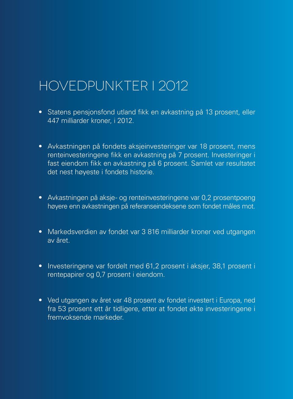 Samlet var resultatet det nest høyeste i fondets historie. Avkastningen på aksje- og renteinvesteringene var 0,2 prosentpoeng høyere enn avkastningen på referanseindeksene som fondet måles mot.