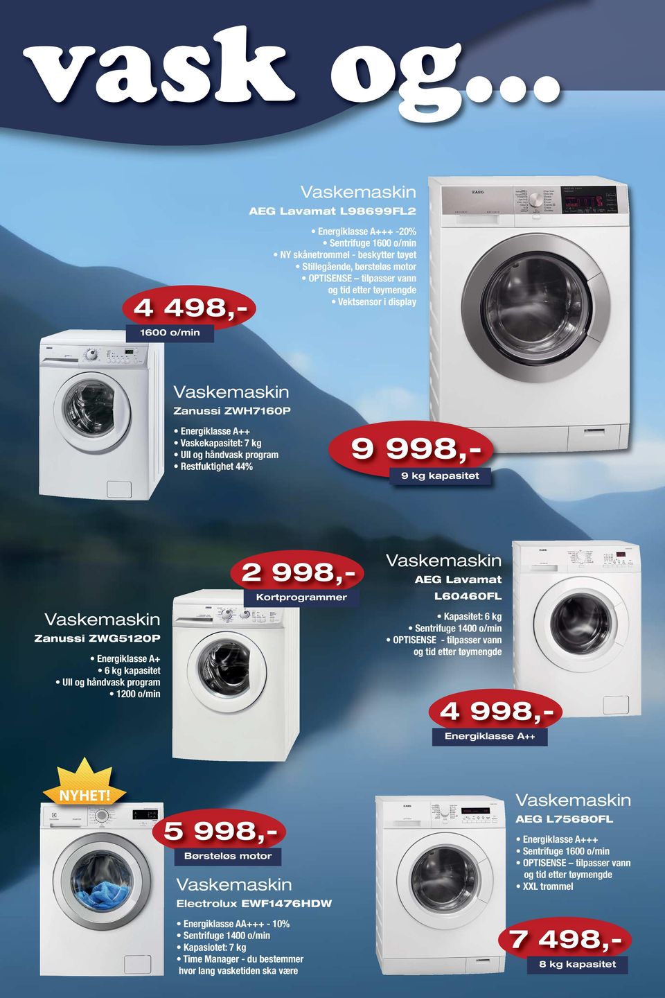 display Zanussi ZWH7160P + Vaskekapasitet: 7 kg Ull og håndvask program Restfuktighet 44% 9 998,- 9 kg kapasitet Zanussi ZWG5120P 6 kg kapasitet Ull og håndvask program 1200 o/min 2 998,-