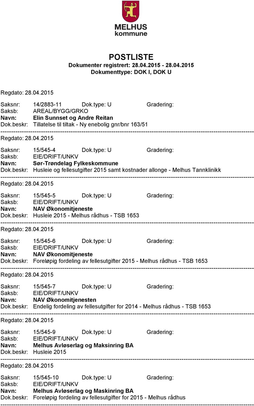 beskr: Husleie 2015 - Melhus rådhus - TSB 1653 Saksnr: 15/545-6 Dok.type: U Gradering: NAV Økonomitjeneste Dok.