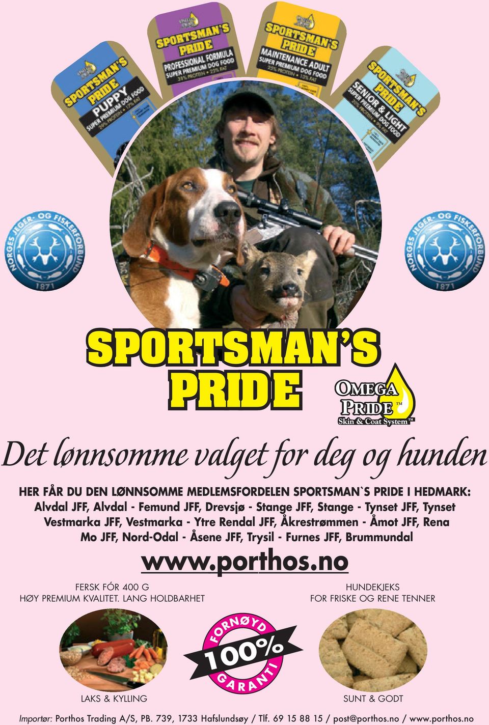 - Åsene JFF, Trysil - Furnes JFF, Brummundal www.porthos.no FERSK FÓR 400 G HØY PREMIUM KVALITET.