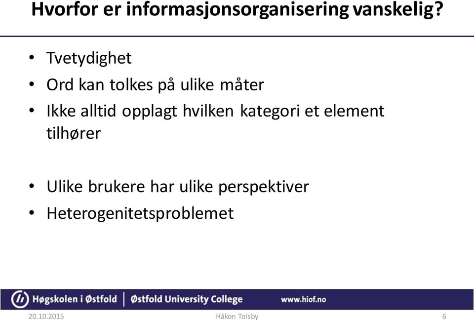 opplagt hvilken kategori et element tilhører Ulike