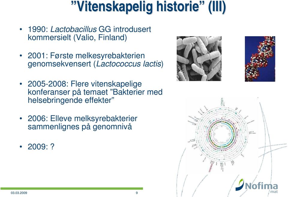 vitenskapelige konferanser på temaet Bakterier med helsebringende effekter 2006: