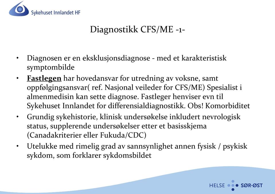 Fastleger henviser evn til Sykehuset Innlandet for differensialdiagnostikk. Obs!