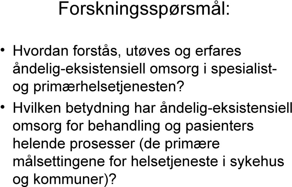 Hvilken betydning har åndelig-eksistensiell omsorg for behandling og