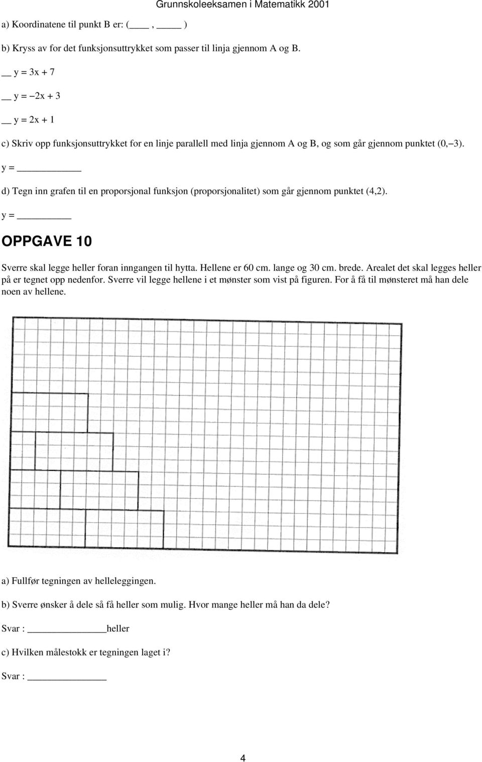 y = d) Tegn inn grafen til en proporsjonal funksjon (proporsjonalitet) som går gjennom punktet (4,2).