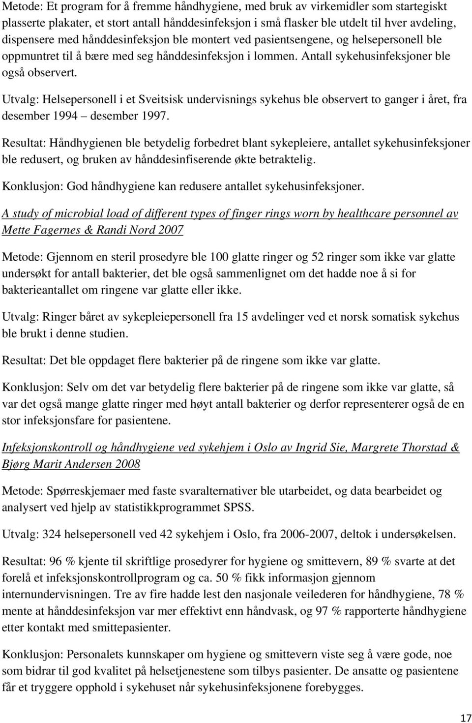 Utvalg: Helsepersonell i et Sveitsisk undervisnings sykehus ble observert to ganger i året, fra desember 1994 desember 1997.