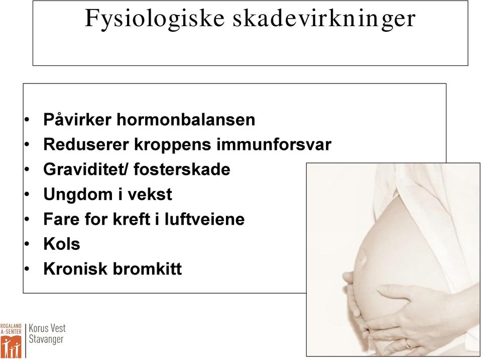 immunforsvar Graviditet/ fosterskade Ungdom
