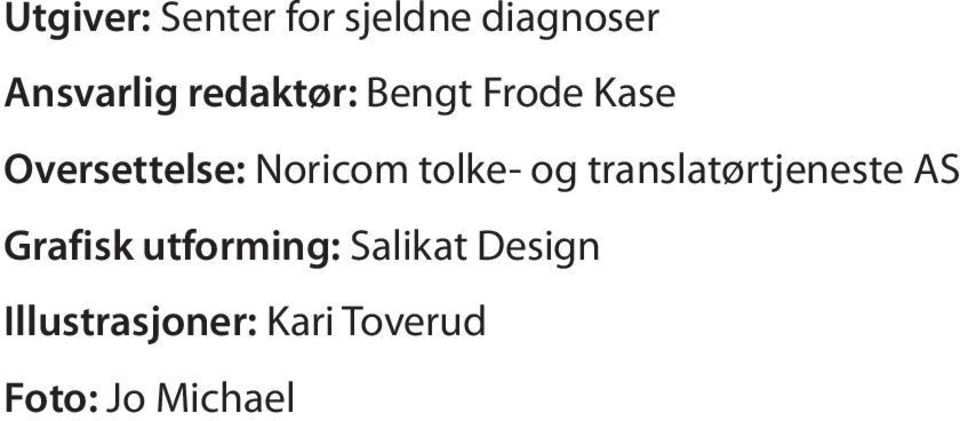 tolke- og translatørtjeneste AS Grafisk utforming: