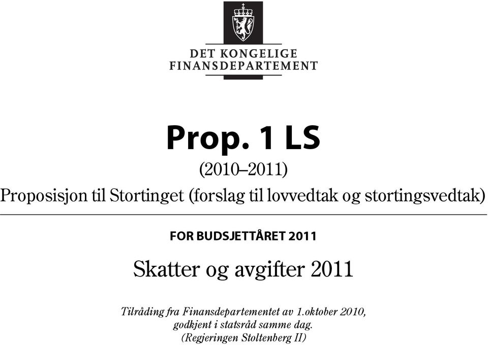 BUDSJETTÅRET 2011 Tilråding fra Finansdepartementet av 1.