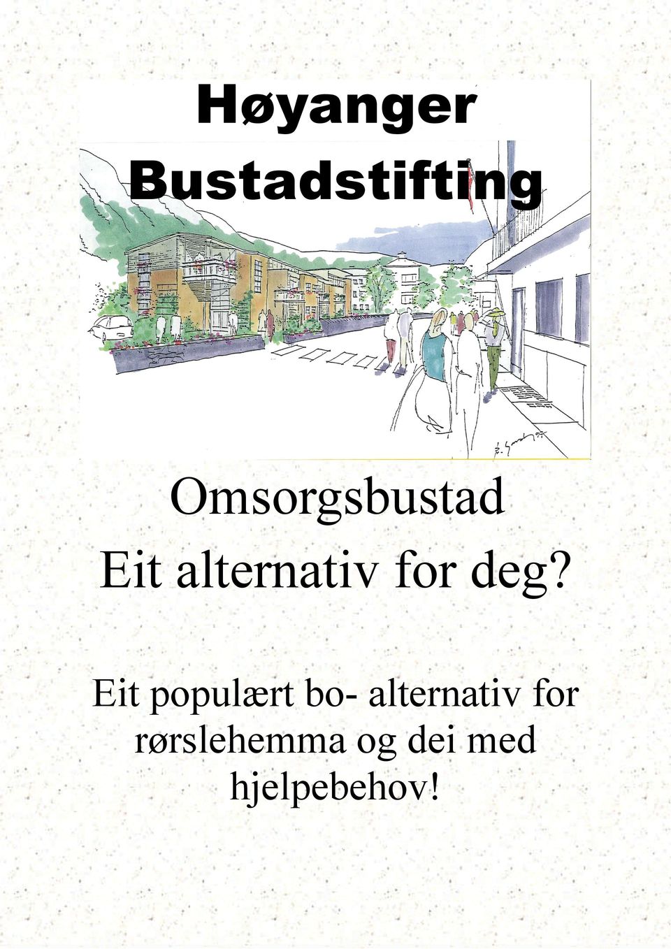 deg? Eit populært bo- alternativ