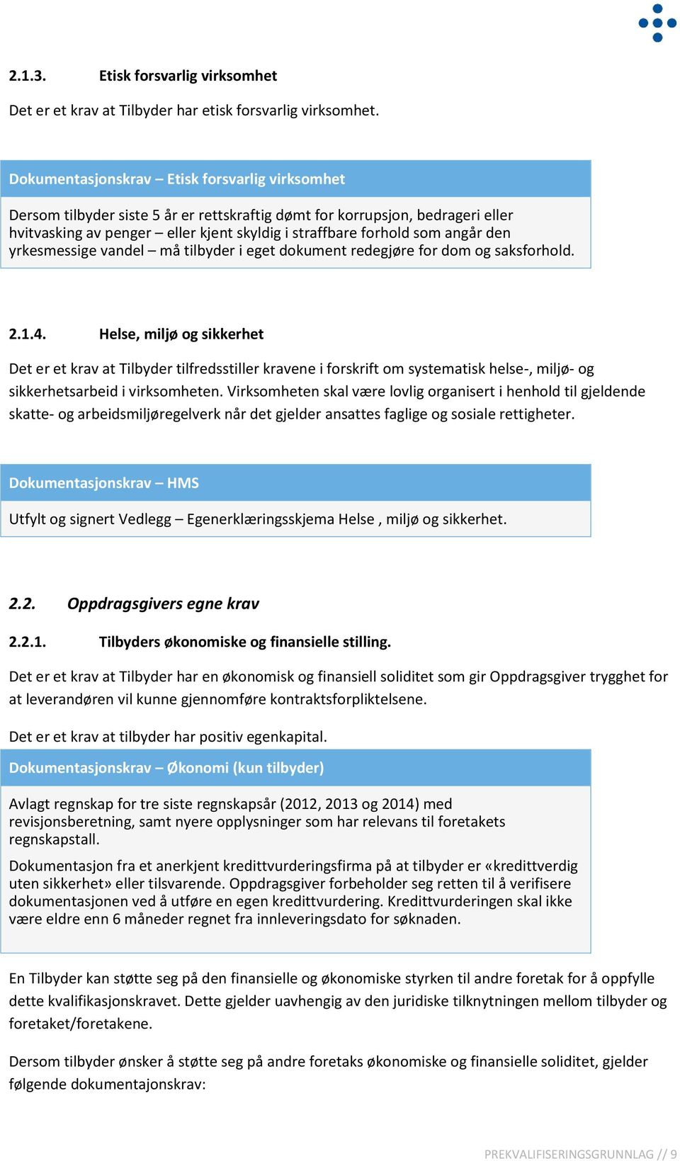 den yrkesmessige vandel må tilbyder i eget dokument redegjøre for dom og saksforhold. 2.1.4.