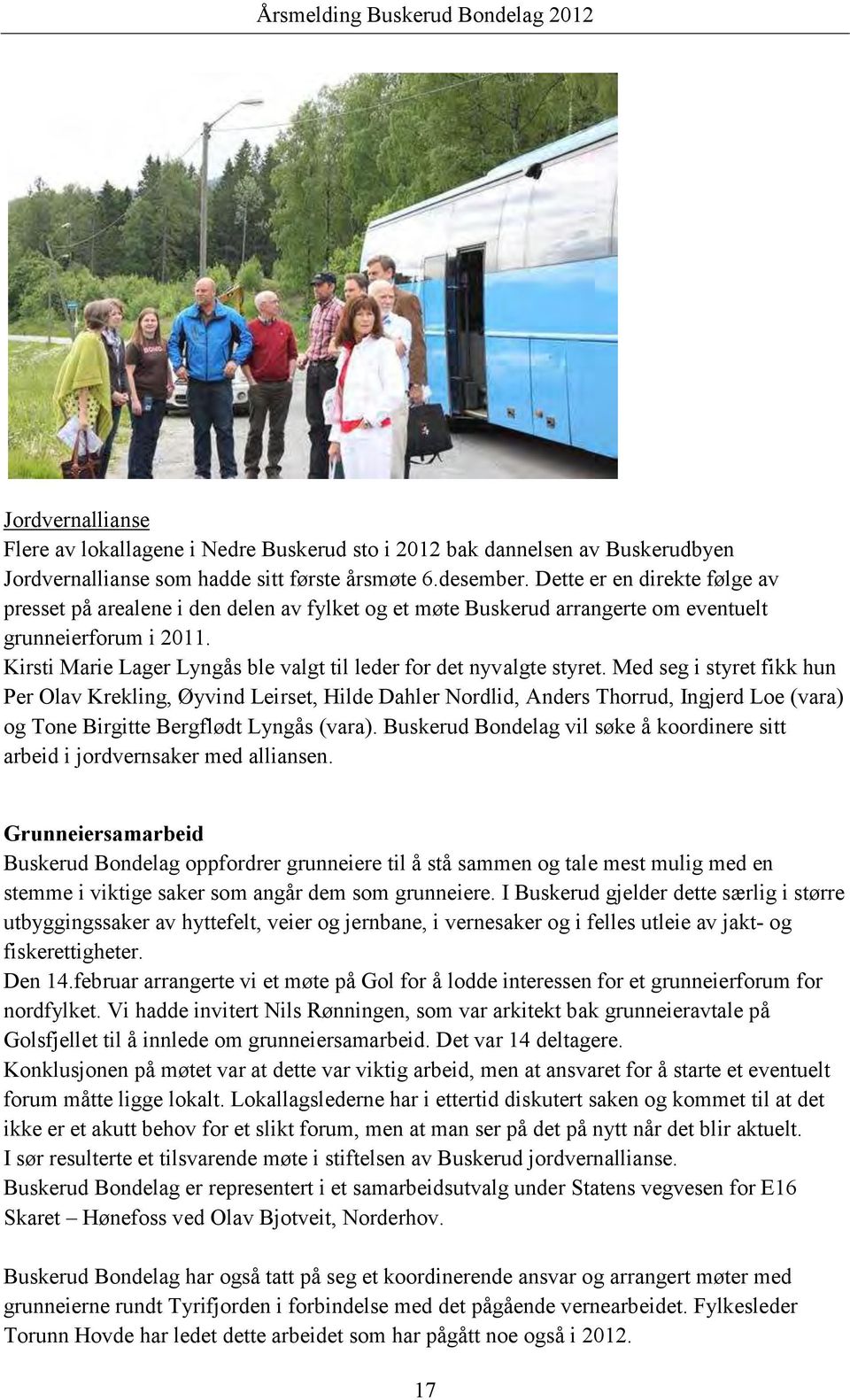 Kirsti Marie Lager Lyngås ble valgt til leder for det nyvalgte styret.