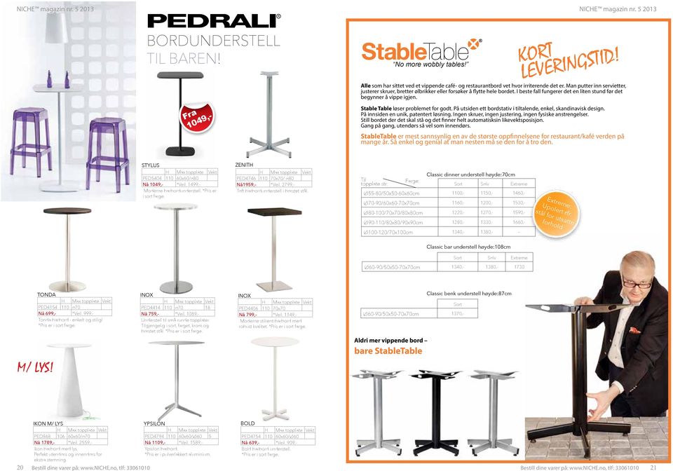 Stable Table løser problemet for godt. På utsiden ett bordstativ i tiltalende, enkel, skandinavisk design. På innsiden en unik, patentert løsning.