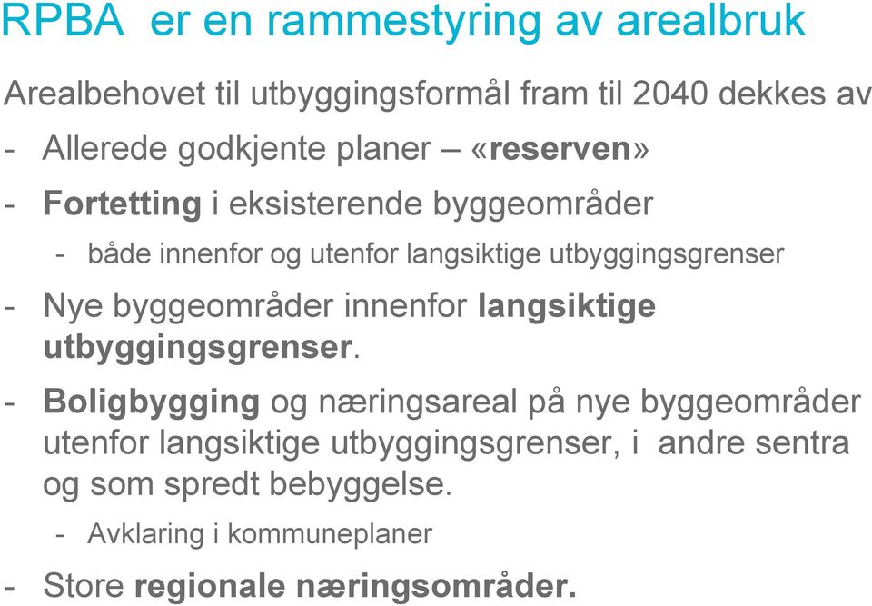 Nye byggeområder innenfor langsiktige utbyggingsgrenser.