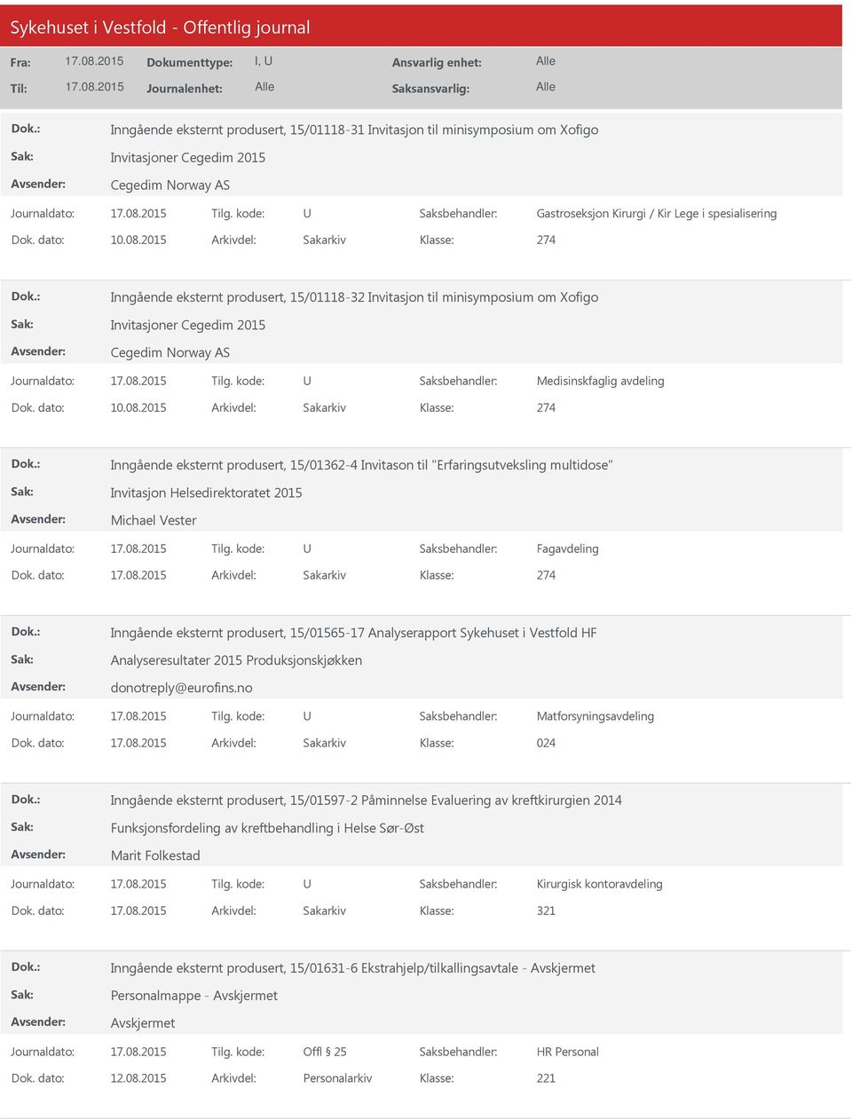 2015 Arkivdel: Sakarkiv 274 Inngående eksternt produsert, 15/01362-4 Invitason til "Erfaringsutveksling multidose" Invitasjon Helsedirektoratet 2015 Michael Vester Fagavdeling Dok.