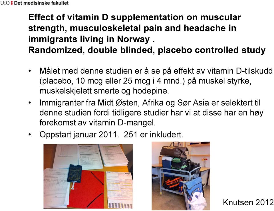 eller 25 mcg i 4 mnd.) på muskel styrke, muskelskjelett smerte og hodepine.