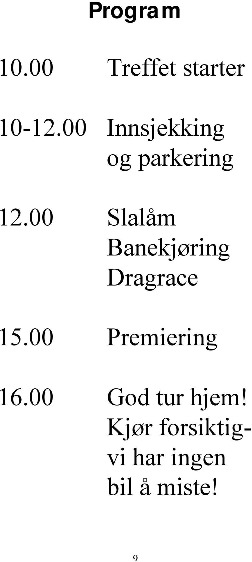 00 Slalåm Banekjøring Dragrace 15.