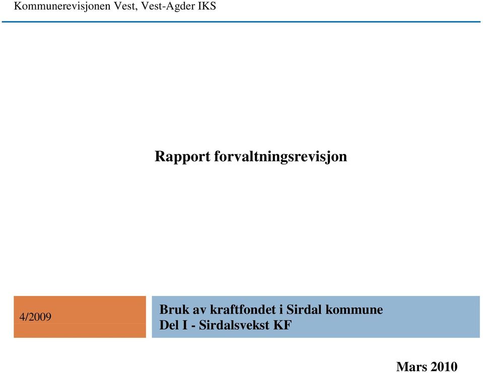 4/2009 Bruk av kraftfondet i Sirdal