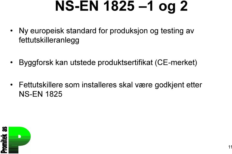 Byggforsk kan utstede produktsertifikat (CE-merket)