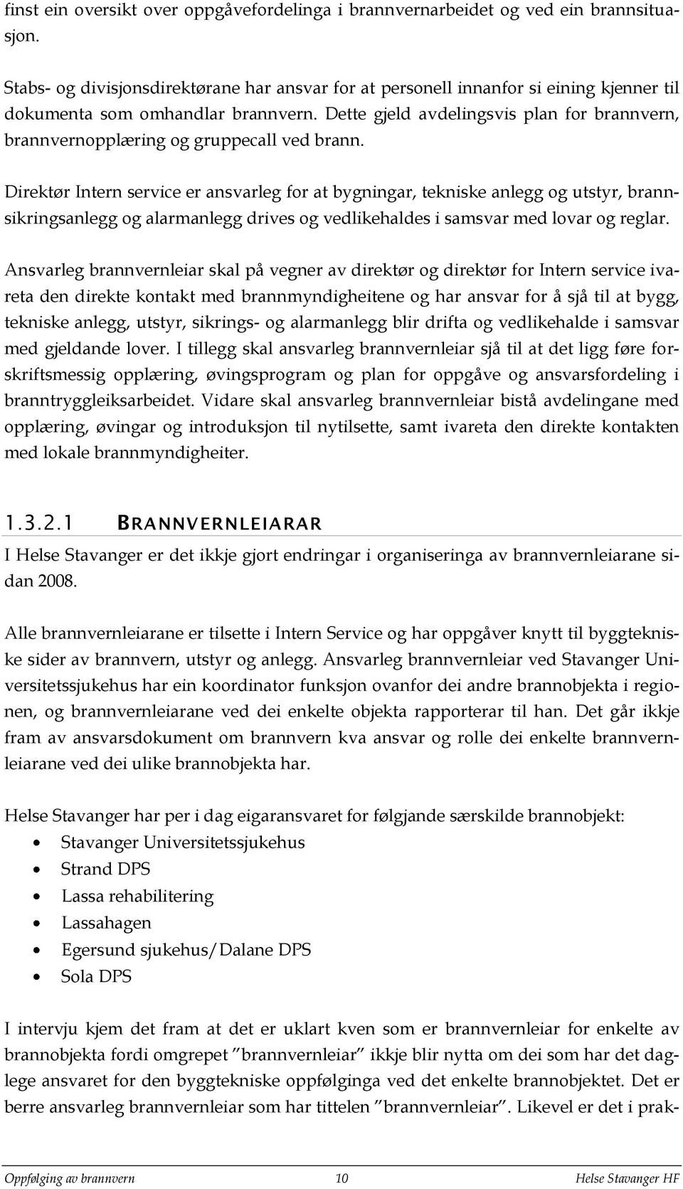 Dette gjeld avdelingsvis plan for brannvern, brannvernopplæring og gruppecall ved brann.