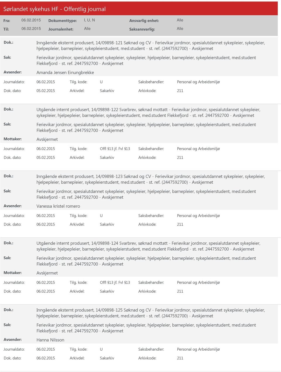 2447592700 - Amanda Jensen Einungbrekke 211 tgående internt produsert, 14/09898-122 Svarbrev, søknad mottatt - Ferievikar jordmor, spesialutdannet sykepleier, sykepleier, hjelpepleier, barnepleier,